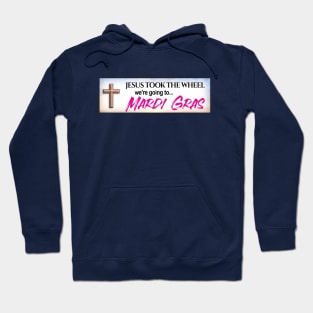 Jesus Took The Wheel We're Going To... Mardi Gras - Funny LGBT Meme Hoodie